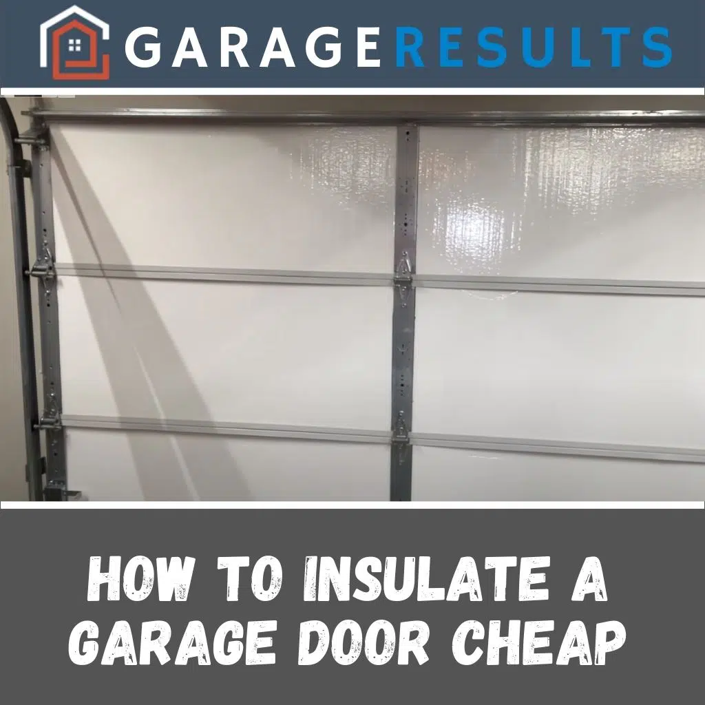 insulated garage door with words "how to insulate a garage door cheap"